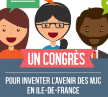Retour sur le congrès « pour inventer l’avenir des MJC en Ile-de-France »