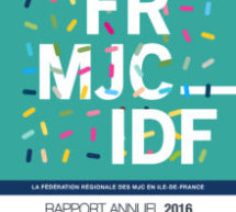 Rapport d’activités 2016 FRMJC-IdF